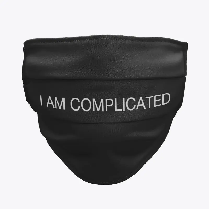 I Am Complicated Face Mask