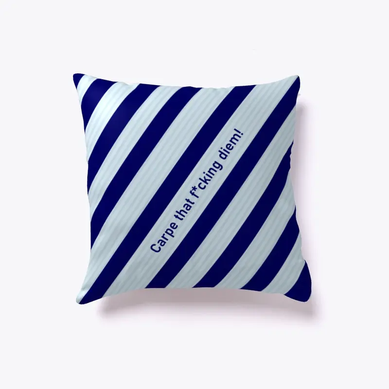 "Carpe That F****ing Diem!" Pillow Case